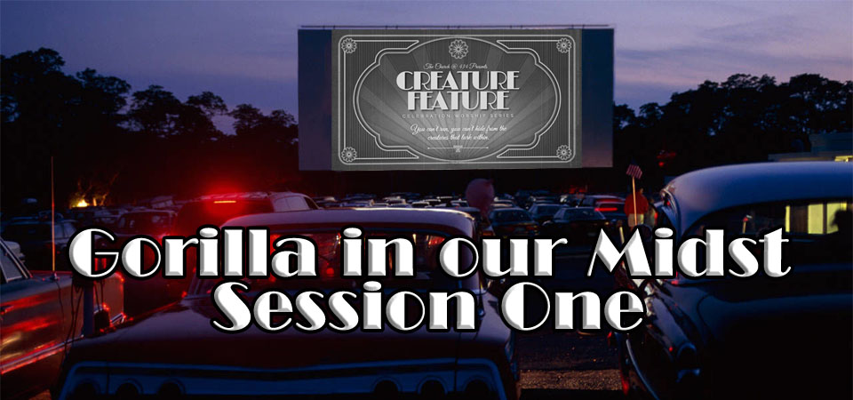 Gorilla in our Midst – Creature Feature (Session One)