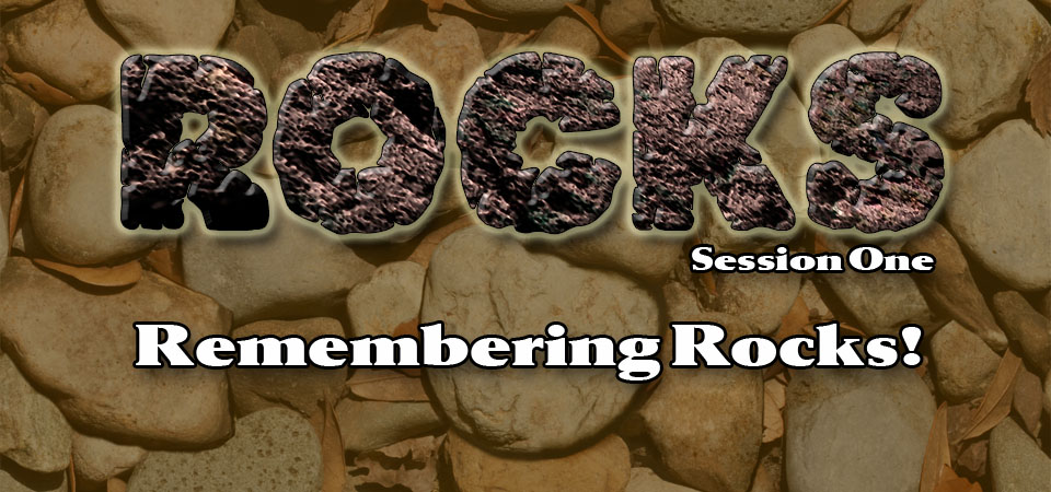 Remembering Rocks! – Rocks (Session One)