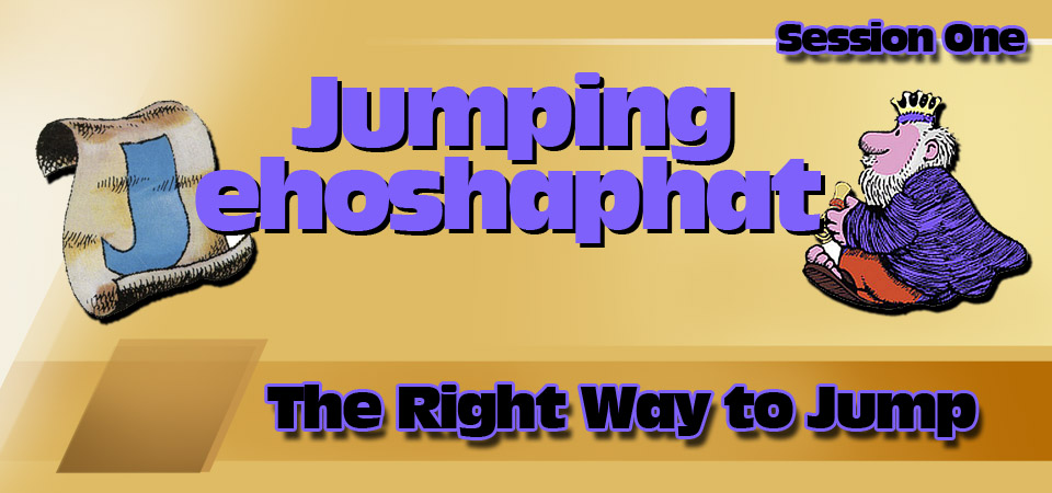 The Right Way to Jump – Jumping Jehoshaphat (Session One)