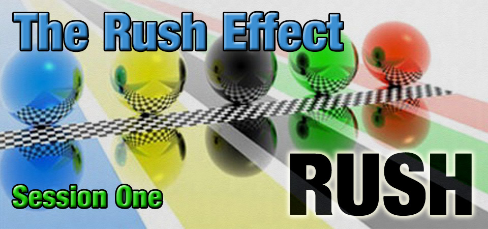 The Rush Effect – RUSH (Session One)