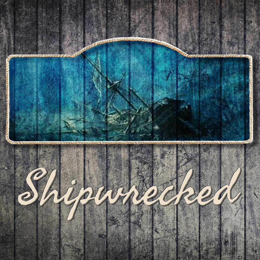 Shipwrecked Series