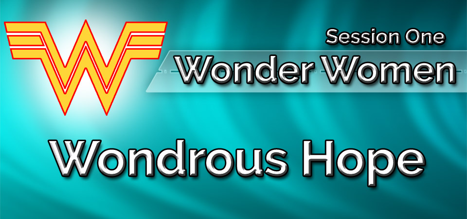 Wondrous Hope – Wonder Women (Session One)