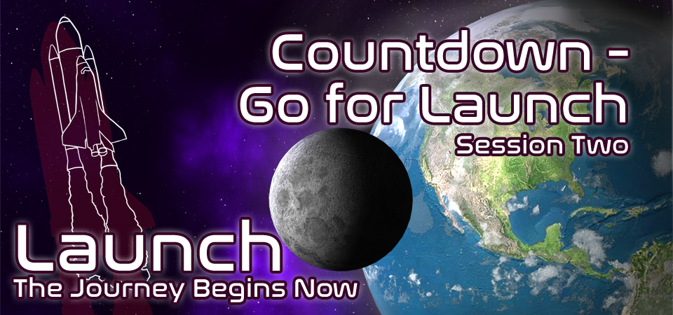 Countdown – Go for Launch – Launch (Session Two)