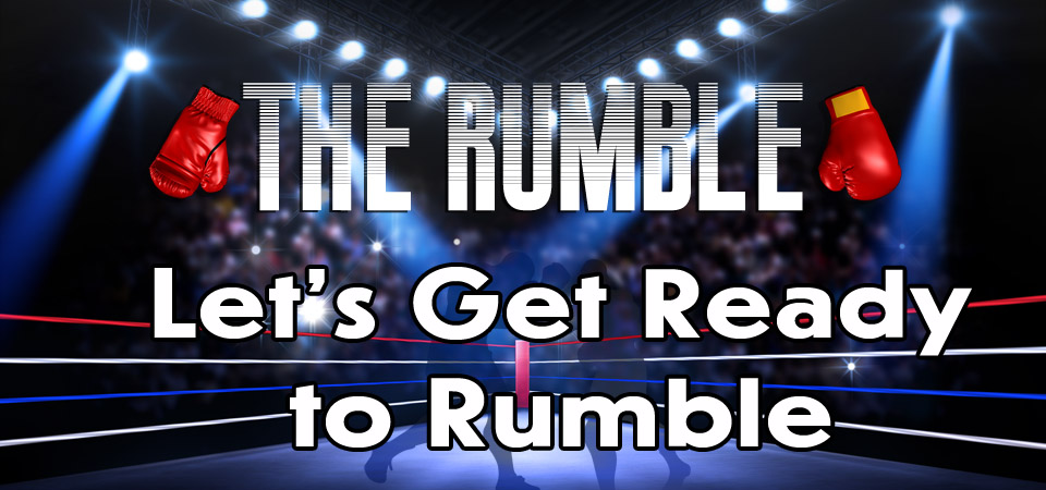 Let’s Get Ready to Rumble – The Rumble (Session One)