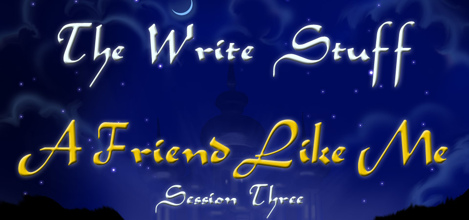 The Write Stuff – A Friend Like Me (Session Three)
