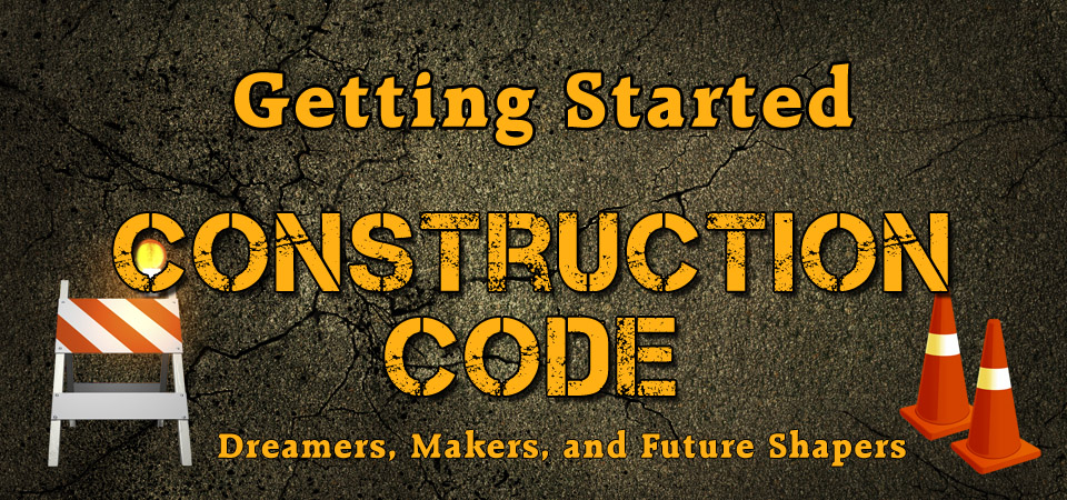 Getting Started – Construction Code (Session One)