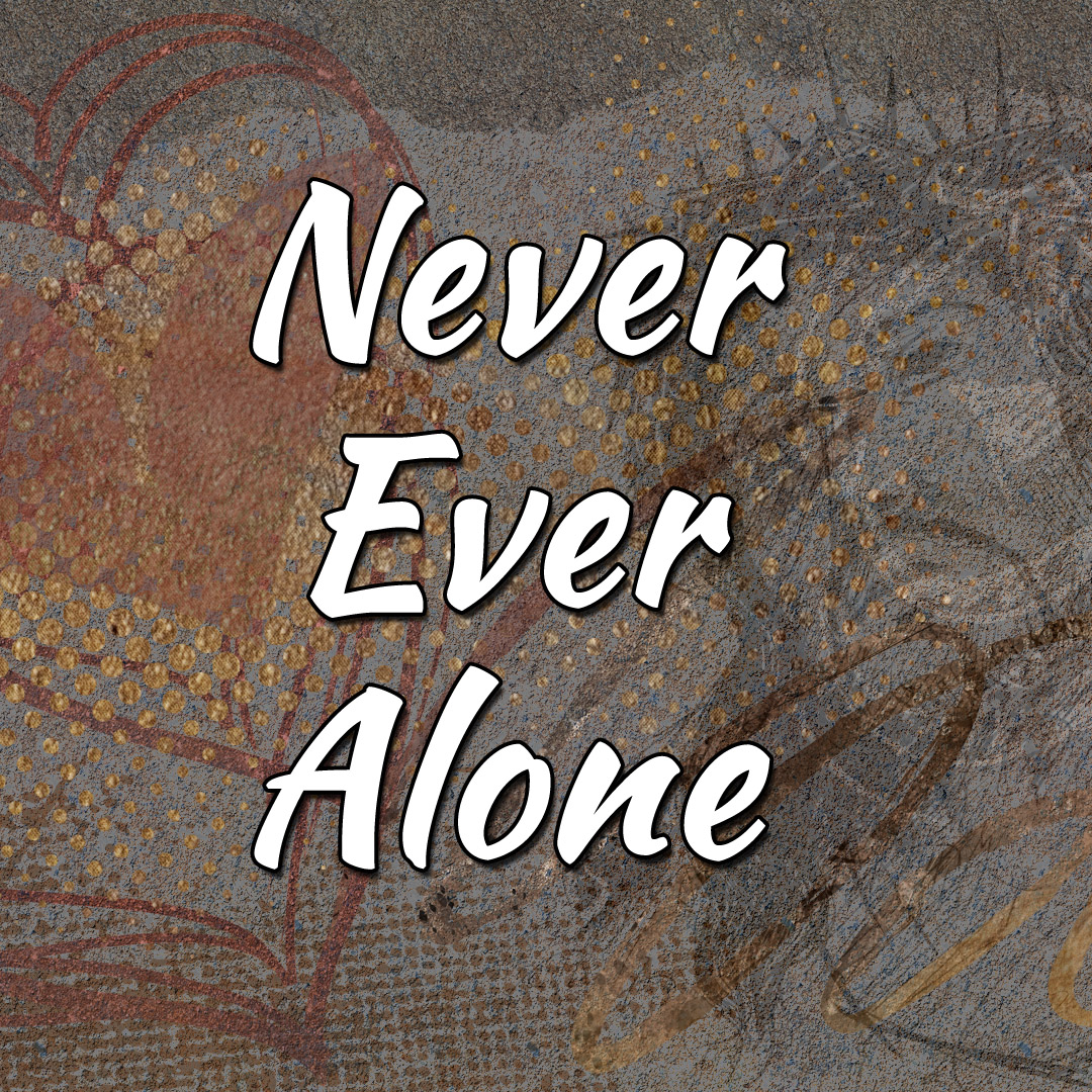 Never Ever Alone Series