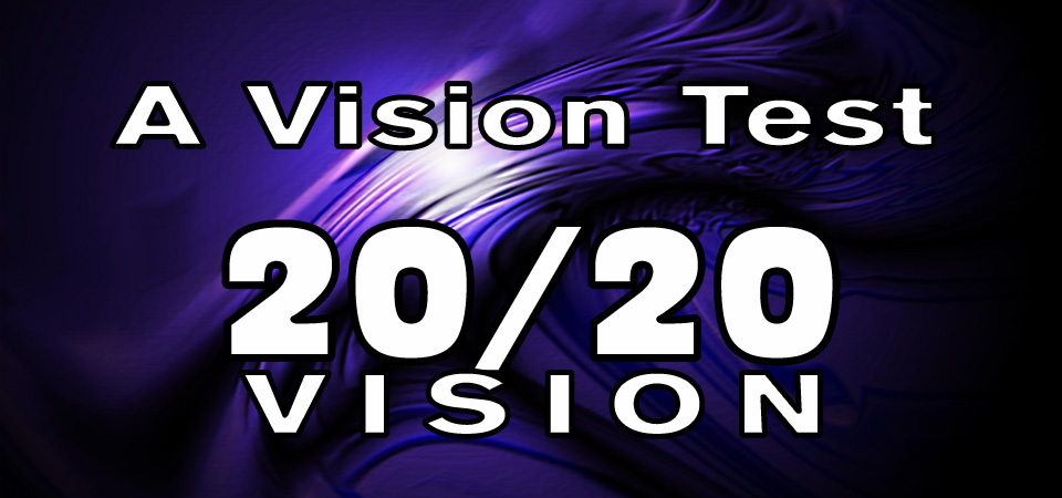 A Vision Test – 20/20 Vision (Session One)
