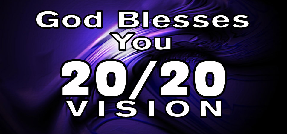 God Blesses You – 20/20 Vision (Session Four)