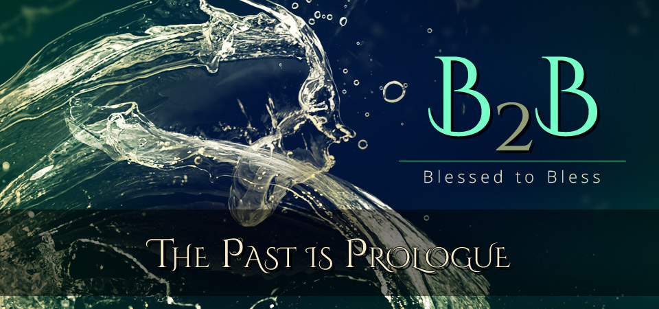 The Post is Prologue – Blessed 2 Bless (B2B) – Session Five
