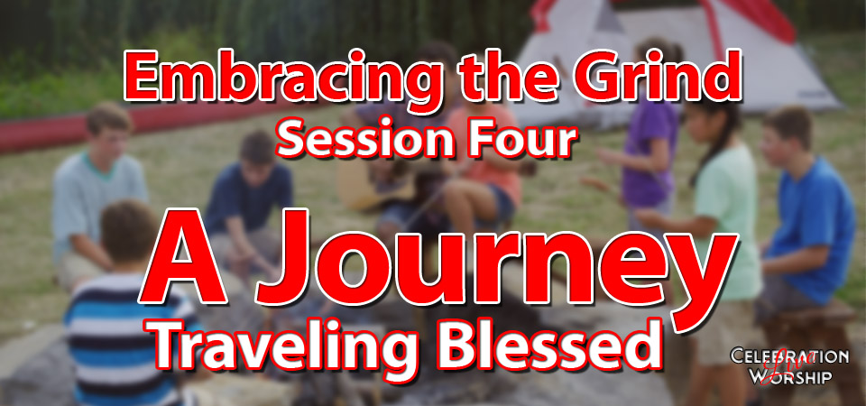 Embracing the Grind- A Journey… Traveling Blessed (Session Four)