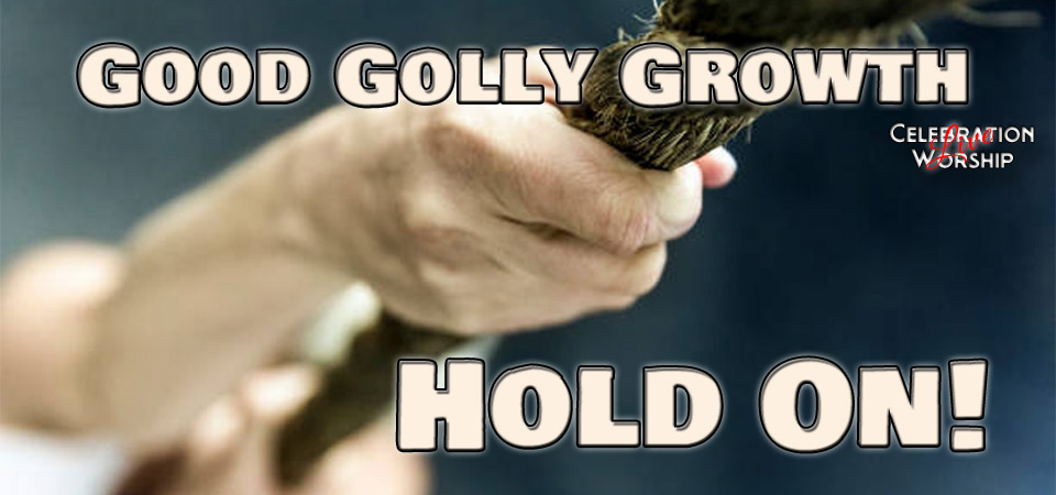 Good Golly Growth – Hold On! (Session One)