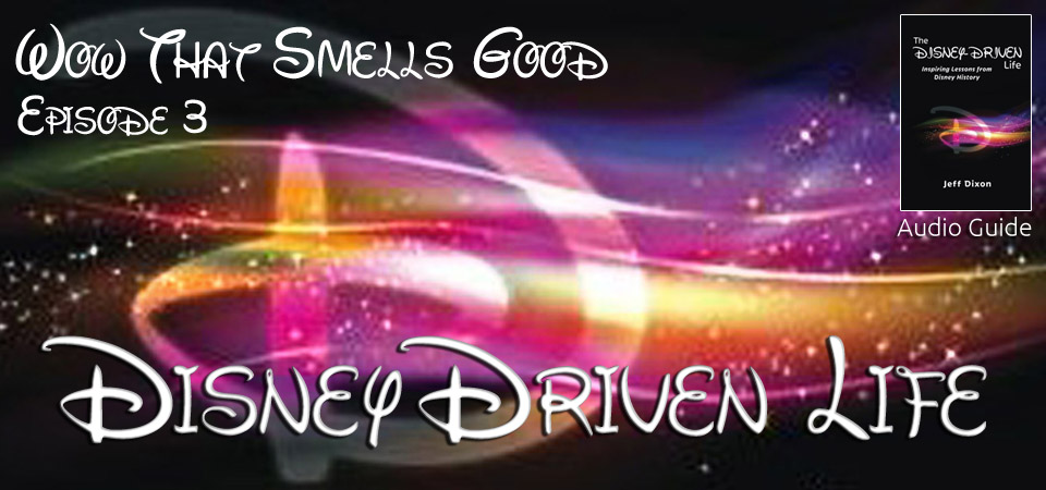 Disney Driven Life – Wow That Smells Good (S1E3)