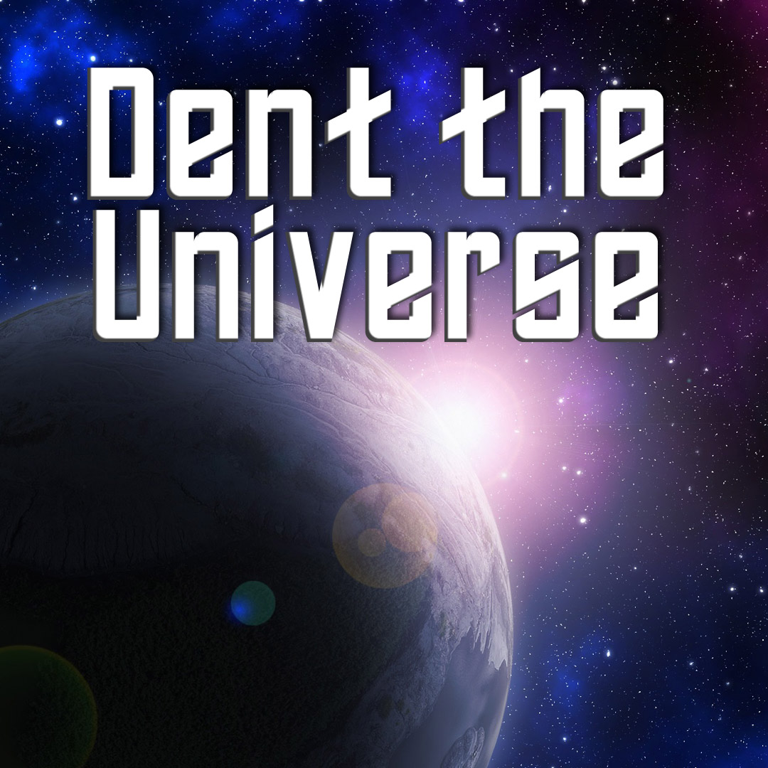 Dent the Universe Series