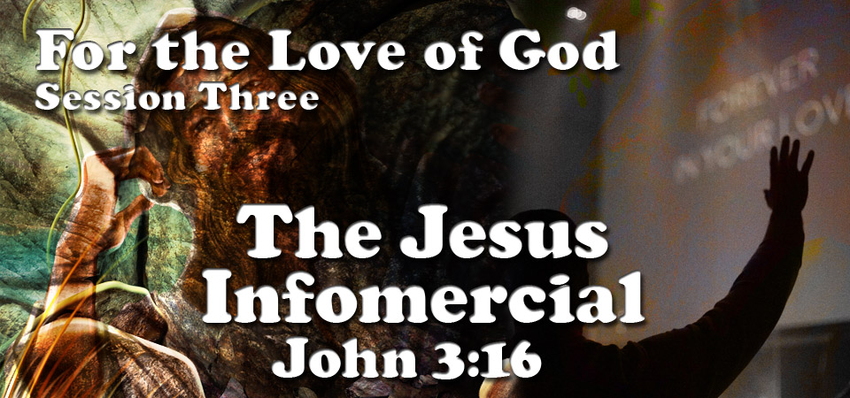 Let’s Get it Right – The Jesus Infomercial (Session Three)