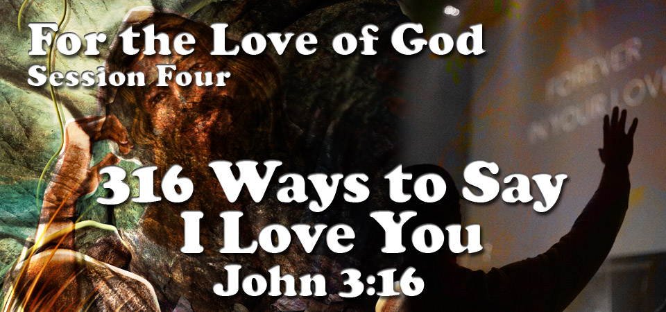 Let’s Get it Right – 316 Ways to Say I Love You (Session Four)