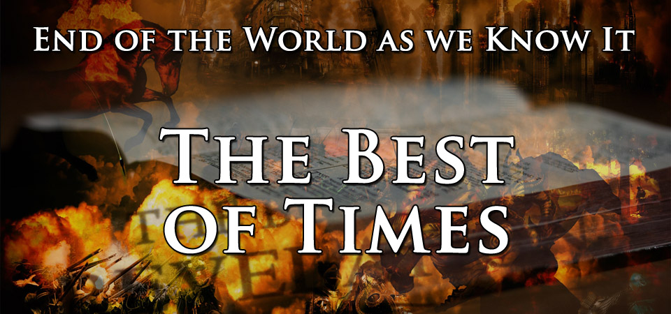 The Best of Times – End of the World as We Know It – The Revelation (Session Three)