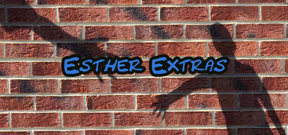 Esther Extras (Session One)
