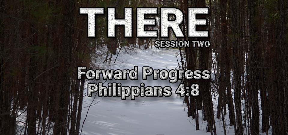 Forward Progress – THERE (Session Two)