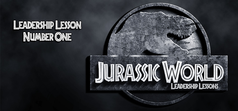 Jurassic World Leadership Lessons – S1 – Episode 1 (S1E1)