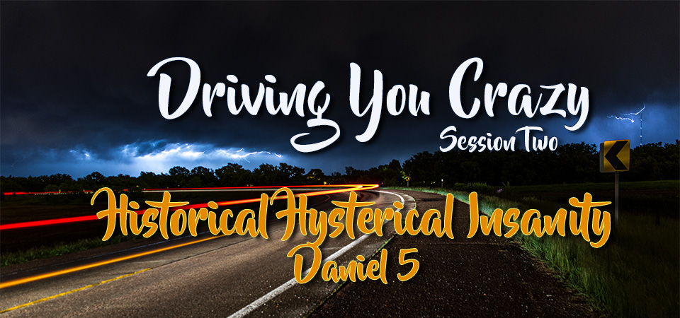 Historical Hysterical Insanity – Driving You Crazy (Session Two)