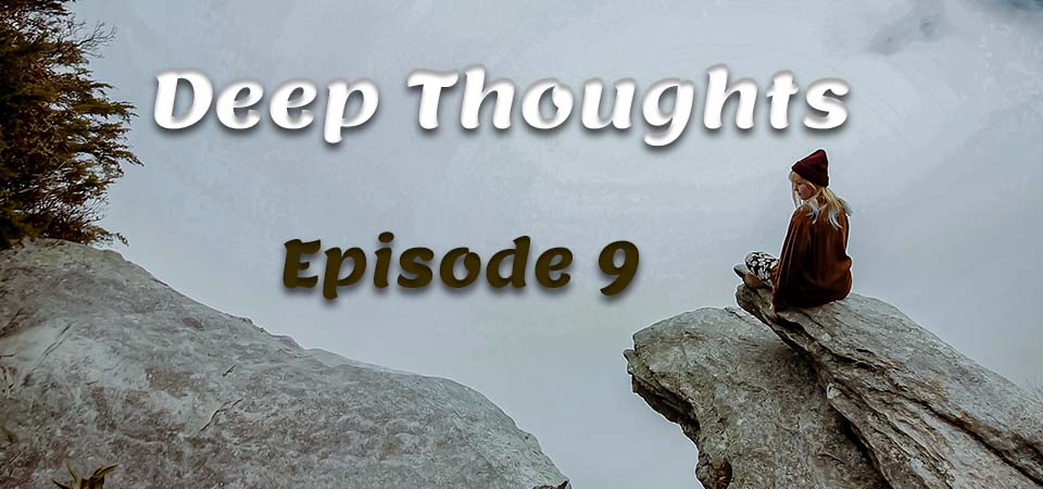 Deep Thoughts (s1e9) – To Laugh or Not To Laugh