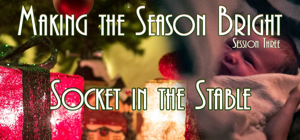 Socket in the Stable – Making the Season Bright (Session Three)