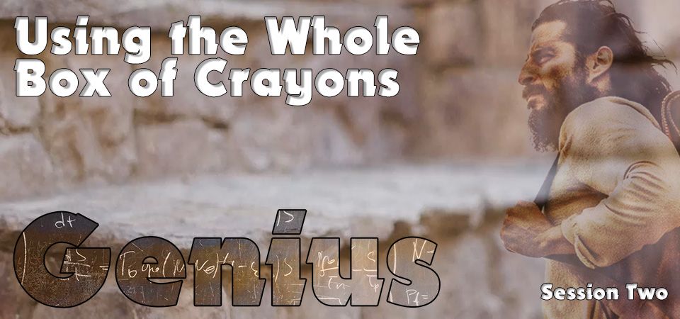 Using the Whole Box of Crayons – Genius (Session Two)