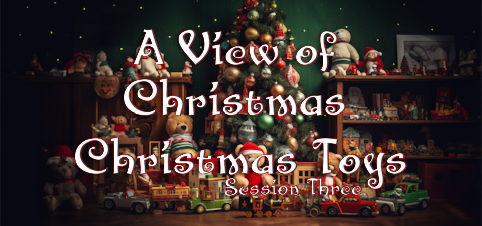 A View of Christmas – Christmas Toys (Session Three)