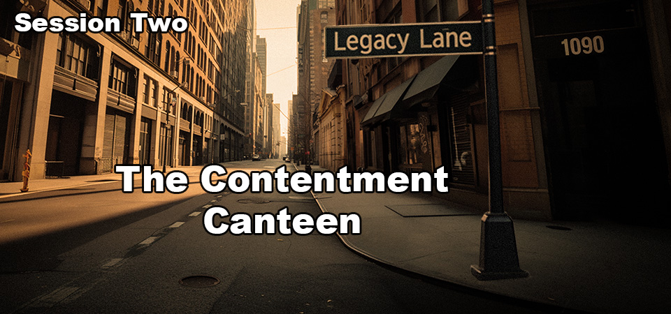 The Contentment Canteen – 1090 Legacy Lane (Session Two)