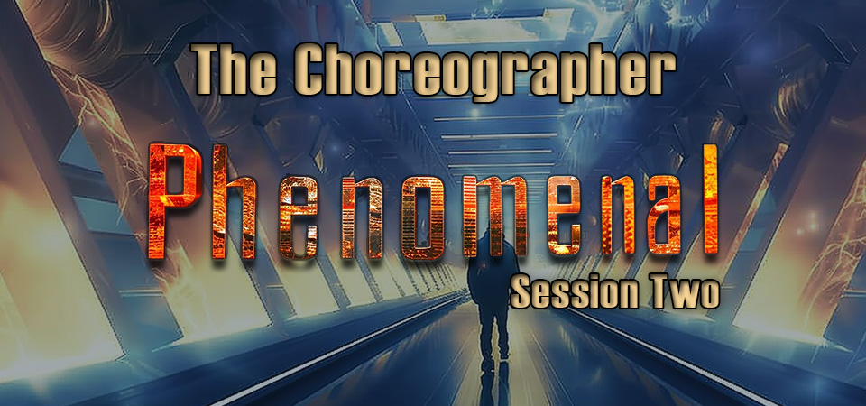The Choreographer – Phenomenal (Session Two)