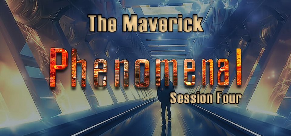 The Maverick – Phenomenal (Session Four)