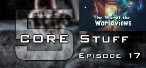 The War of the Worldviews (Session One) – Understanding and Living Out a Christian Perspective