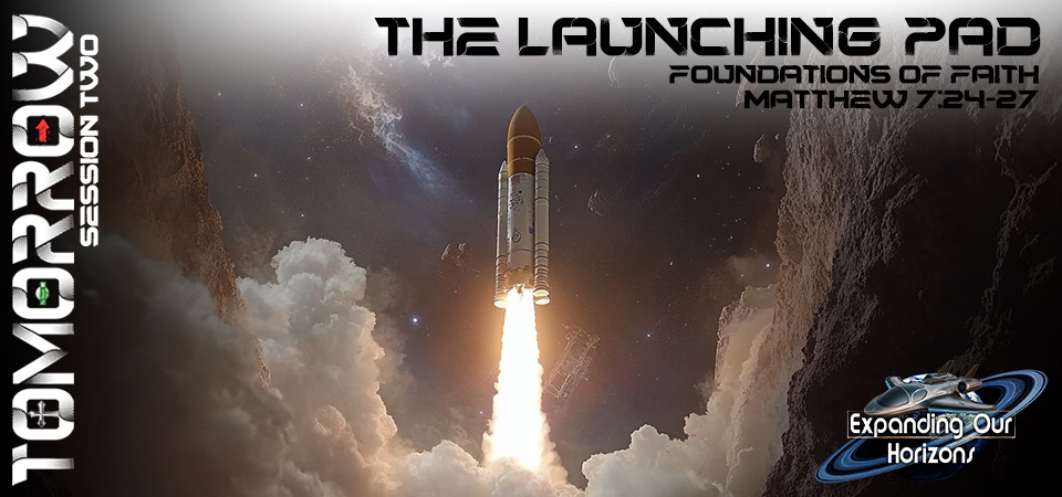 The Launching Pad – Tomorrow: Expanding Our Horizons (Session Two)