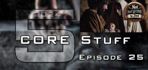 CORE Stuff (s5e25) Joseph’s Extraordinary Journey of Faith – Not Your Average Joe (Session Three)