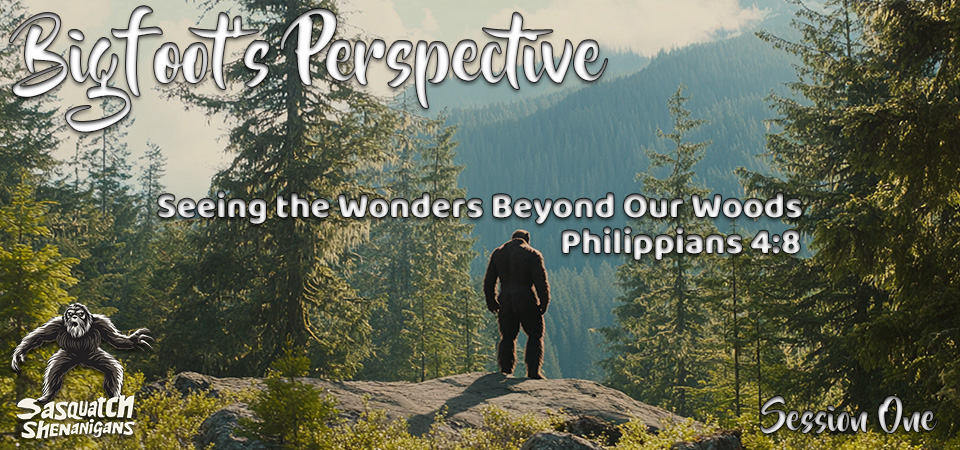 Bigfoot Perspective – Sasquatch Shenanigans (Session One)