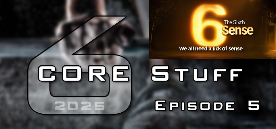 CORE Stuff (s6e5): Faith: Seeing Beyond the Seen & Living God’s Reality – The Sixth Sense (Week One)