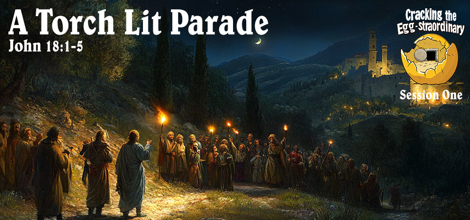 A Torch Lit Parade – Cracking the Egg-straordinary (Session One)