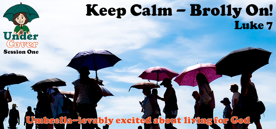 Keep Calm – Brolly On! – Under Cover (Session One)