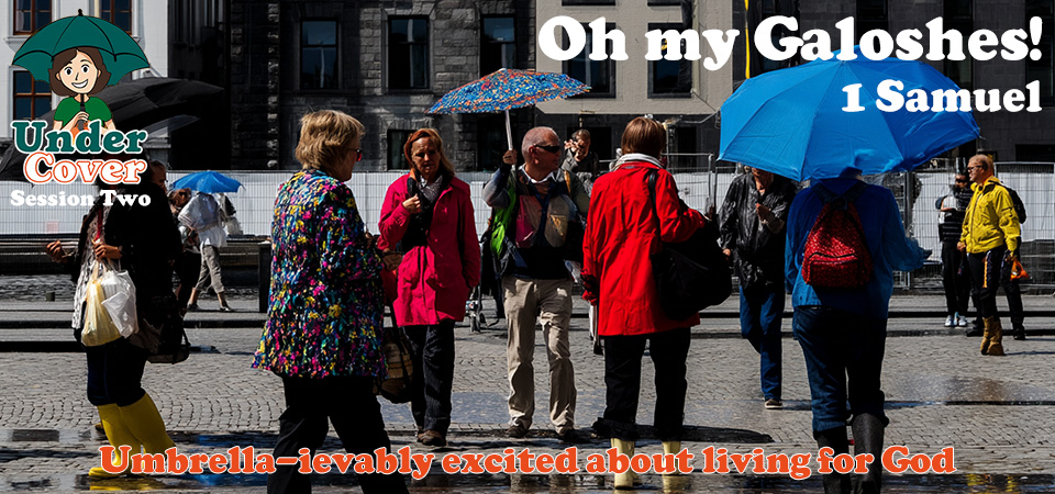 Oh my Galoshes! – Under Cover (Session Two)