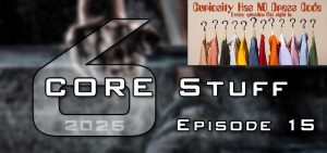 CORE Stuff (s6e15): Curiosity Has NO Dress Code: Your View on Israel Might Be Unbiblical (Session Four)