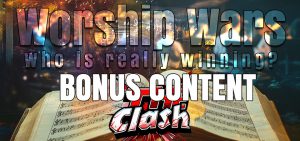 Worship Wars – Bonus Content