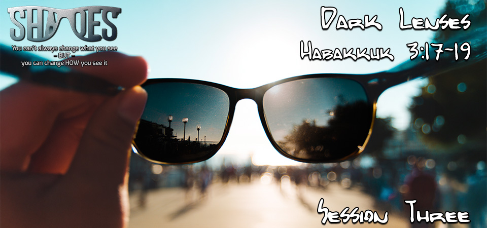 Dark Lenses – Shades (Session Three)