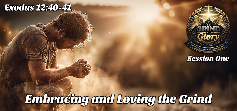 Embracing and Loving the Grind – The Grind and the Glory (Session One)