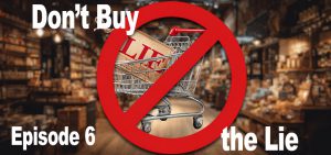 Don’t Buy the Lie ep06) – Finding God’s Fingerprints in a World That Says He’s Gone